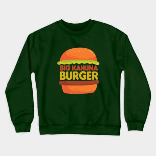 Big Kahuna Burger Crewneck Sweatshirt